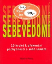 kniha Sebevědomí 10 kroků k překonání pochybností o sobě samém, Ottovo nakladatelství 2004