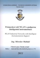 kniha Průmyslové sítě WLAN s podporou inteligentní instrumentace = WLAN industrial networks with intelligent instrumentation support : teze disertační práce, Vysoká škola báňská - Technická univerzita Ostrava 2011
