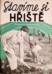 kniha Stavíme si hřiště, Nakladatelství Československé obce sokolské 1951