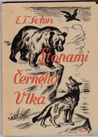 kniha Stopami černého vlka povídky Ernesta Thompsona Setona, Státní nakladatelství 1945