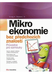 kniha Mikroekonomie bez předchozích znalostí [průvodce pro samouky], BizBooks 2013