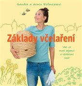 kniha Základy včelaření Vše, co musí zájemci o včelaření znát, Slovart 2017
