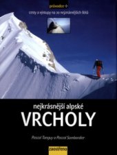 kniha Nejkrásnější alpské vrcholy cesty a výstupy na 20 nejznámějších štítů, Altituda 2003