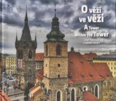 kniha O věži ve věži A tower within the tower, Jindřišská věž 2016