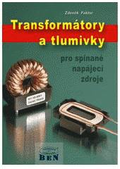 kniha Transformátory a tlumivky pro spínané napájecí zdroje, BEN - technická literatura 2002