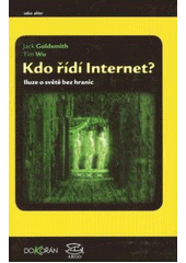 kniha Kdo řídí Internet? iluze o světě bez hranic, Dokořán 2008