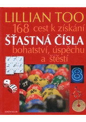 kniha Šťastná čísla 168 cest k získání bohatství, úspěchu a štěstí, Knižní klub 2011