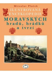 kniha Ilustrovaná encyklopedie moravských hradů, hrádků a tvrzí, Libri 2007