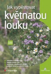 kniha Jak vypěstovat květnatou louku, Grada 2010