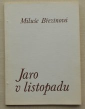 kniha Jaro v listopadu, Miluše Březinová 1991