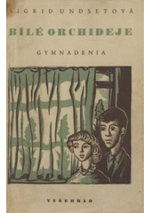 kniha Bílé orchideje sv. 1 - Gymnadenia, Vyšehrad 1948