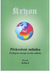 kniha Kryon 8. - Překročení milníku - pochopení energie nového milénia, Wikina 2016
