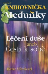 kniha Léčení duše aneb Cesta k sobě, Meduňka 2013