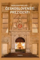 kniha Českoslovenští prezidenti, Paseka 2016