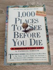 kniha 1000 Places to see before you die A Traveler´s Life List, Workman Publishing  2003