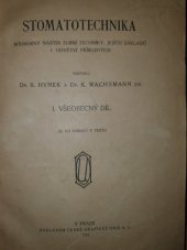 kniha Stomatotechnika I, - Všeobecný díl - souborný nástin zubní techniky, jejích základů i odvětví příbuzných., Česká grafická Unie 1921