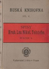 kniha Spisy Hraběte Lva Nikolajeviče Tolstého. Svazek 5, - Anna Karenina., J. Otto 1890