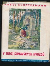 kniha V srdci šumavských hvozdů, Jos. R. Vilímek 1938