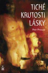 kniha Tiché krutosti lásky, Petrklíč 2009