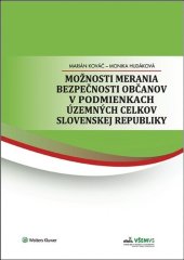 kniha Možnosti merania bezpečnosti občanov v podmienkach územných celkov SR, Wolters Kluwer 2025