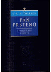 kniha Pán prstenů. Společenstvo Prstenu. Společenstvo prstenu, Argo 2006