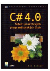 kniha C# 4.0 řešení praktických programátorských úloh, Zoner Press 2010
