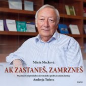 kniha Ak zastaneš, zamrzneš Osobnosť popredného slovenského profesora žurnalistiky Andreja Tušera, DAXE 2019