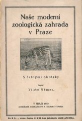 kniha Naše moderní zoologická zahrada v Praze, Alois Neubert 1919