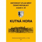 kniha Historický atlas měst České republiky 22. - Kutná hora, Historický ústav Akademie věd ČR 2010