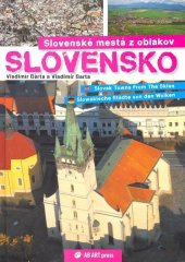 kniha Slovenské mestá z oblakov Slovak Towns From The Skies Slowakische Städte von den Wolken, AB Art press 2008
