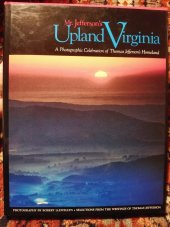 kniha Mr. Jefferson's Upland Virginia a photographic celebration of Thomas Jefferson's Homeland, Thomasson-Grant 1983