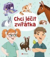 kniha Chci léčit zvířátka Zábavné aktivity pro malé veterináře, CPress 2026