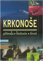 kniha Krkonoše příroda, historie, život, Baset 2007