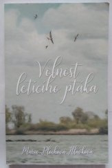 kniha Volnost letícího ptáka, Hlávková Plochová Marie 2021