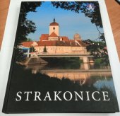 kniha Strakonice 640. výročí = 640 anniversary = 640 Jubiläum : 1367-2007, Město Strakonice 2007