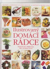 kniha Ilustrovaný domácí rádce praktická příručka pro domácnost, Rebo 1998