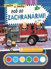 kniha Svetlo a zvuky Poď sa záchranármi!, Svojtka 2024