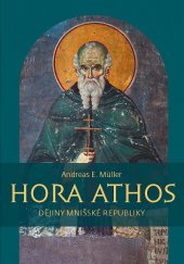 kniha Hora Athos Dějiny mnišské republiky, Pavel Mervart 2013