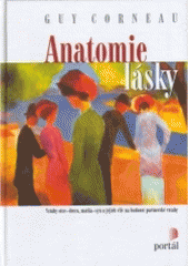 kniha Anatomie lásky vztahy otec-dcera, matka-syn a jejich vliv na budoucí partnerské vztahy, Portál 2000