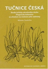 kniha Tučnice česká studie kriticky ohroženého druhu Pinguicula bohemica se zřetelem na možnost jeho záchrany, Botanická zahrada 2013