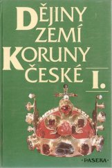 kniha Dějiny zemí Koruny české. I., - Od příchodu Slovanů do roku 1740 - I - Od příchodu Slovanů do roku 1740, Paseka 1992