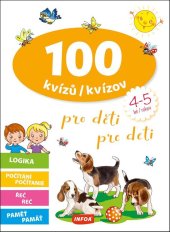 kniha 100 kvízů/kvízov pro děti/pre deti 4-5 let/rokov, INFOA 2024