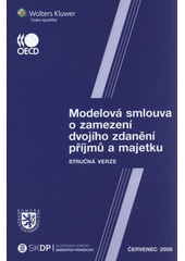 kniha Modelová smlouva o zamezení dvojího zdanění příjmů a majetku stručná verze : 17. července 2008, Wolters Kluwer 2009