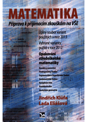 kniha Matematika příprava k přijímacím zkouškám na VŠE, Ekopress 2013