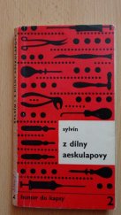 kniha Z dílny Aeskulapovy Příběhy veselé i vážné pro poučení a pobavení zdravotníků i laiků, Melantrich 1970