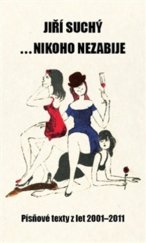 kniha ...nikoho nezabije Písňové texty z let 2001 - 2011, Sanch 2016
