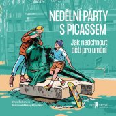 kniha Nedělní párty s Picassem Jak nadchnout děti pro umění, Jan Melvil 2021