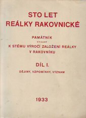 kniha Sto let reálky rakovnické Díl II, - Adresář a inseráty - památník vydaný k stému výročí založení reálky v Rakovníku., Sbor pro oslavu stoletého jubilea reálky rakovnické 1933