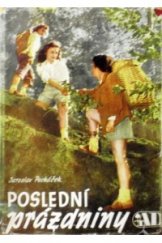 kniha Poslední prázdniny Román pro mládež, Antonín Dědourek 1947