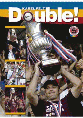 kniha Double! jak Sparta získala titul i pohár, Ottovo nakladatelství 2007